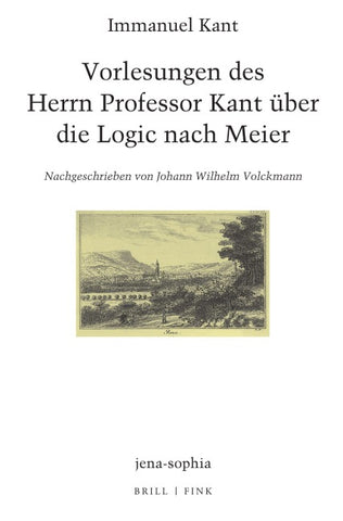 Vorlesungen des Herrn Professor Kant über die Logic nach Meier