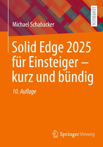 Solid Edge 2025 für Einsteiger – kurz und bündig