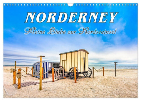 NORDERNEY - Meine Liebe zur Nordseeinsel (Wandkalender 2027 DIN A3 quer), CALVENDO Monatskalender