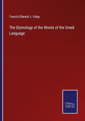 The Etymology of the Words of the Greek Language