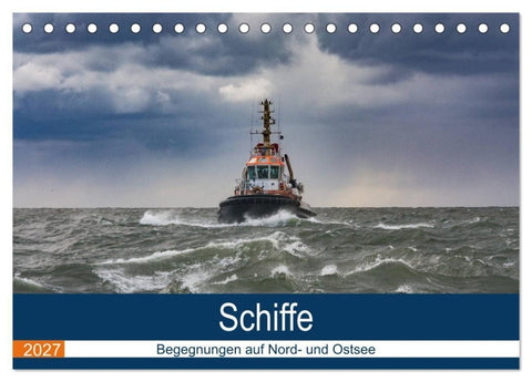 Schiffe - Begegnungen auf Nord- und Ostsee (Tischkalender 2027 DIN A5 quer), CALVENDO Monatskalender
