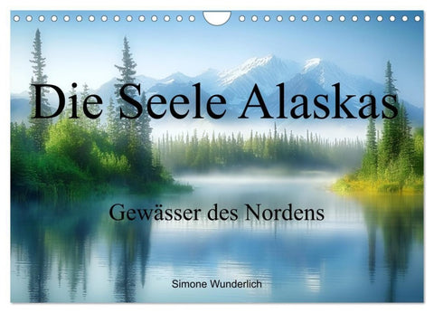 Die Seele Alaskas - Gewässer des Nordens (Wandkalender 2027 DIN A4 quer), CALVENDO Monatskalender