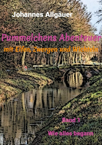 Pummelchens Abenteuer mit Elfen, Zwergen und Wichteln