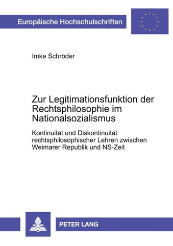 Zur Legitimationsfunktion der Rechtsphilosophie im Nationalsozialismus