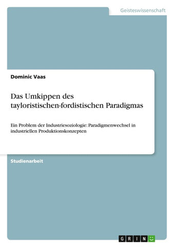 Das Umkippen des tayloristischen-fordistischen Paradigmas