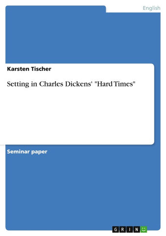 Setting in Charles Dickens'  "Hard Times"