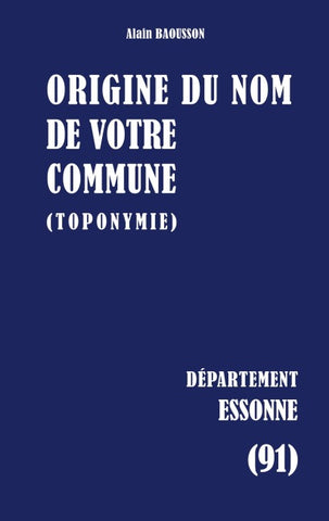 ORIGINE DU NOM DE VOTRE COMMUNE