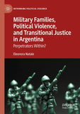 Military Families, Political Violence, and Transitional Justice in Argentina