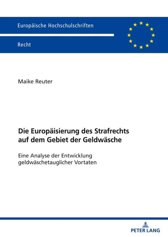 Die Europäisierung des Strafrechts auf dem Gebiet der Geldwäsche