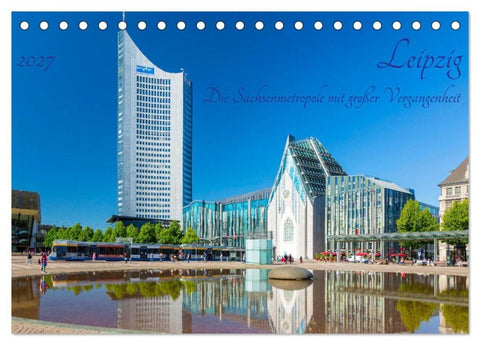 Leipzig Die Sachsenmetropole mit großer Vergangenheit (Tischkalender 2027 DIN A5 quer), CALVENDO Monatskalender