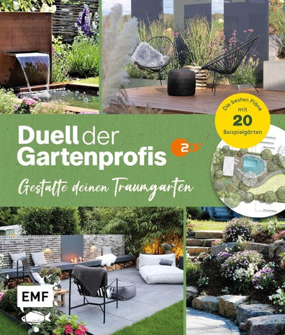 Duell der Gartenprofis – Gestalte deinen Traumgarten – Das Buch zur Gartensendung im ZDF