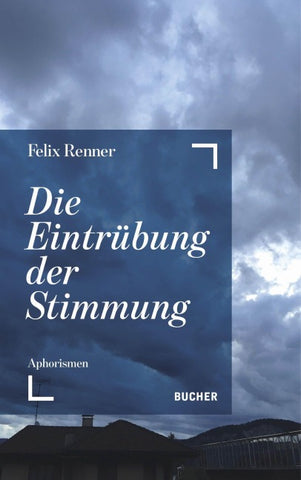 DIE EINTRÜBUNG DER STIMMUNG