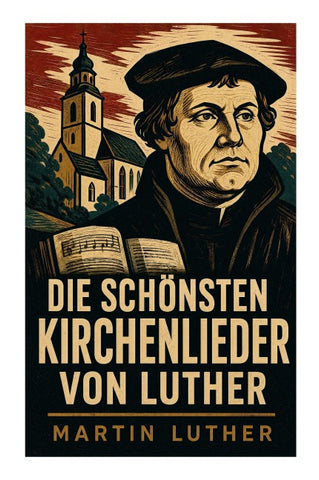 Die schönsten Kirchenlieder von Luther
