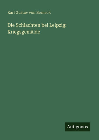 Die Schlachten bei Leipzig: Kriegsgemälde