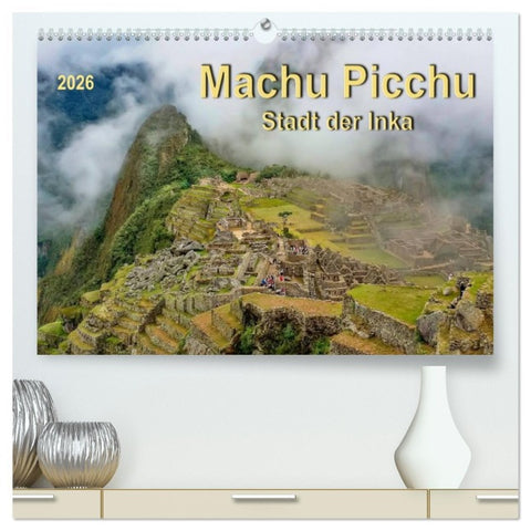 Machu Picchu - Stadt der Inka (hochwertiger Premium Wandkalender 2026 DIN A2 quer), Kunstdruck in Hochglanz