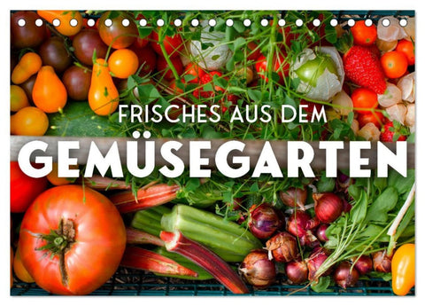 Frisches aus dem Gemüsegarten (Tischkalender 2026 DIN A5 quer), CALVENDO Monatskalender