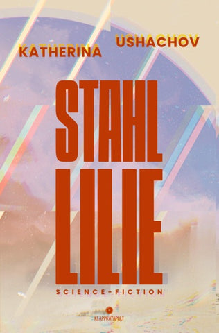 Stahllilie (Science Fiction, Cyberpunk, Retrofuturismus)