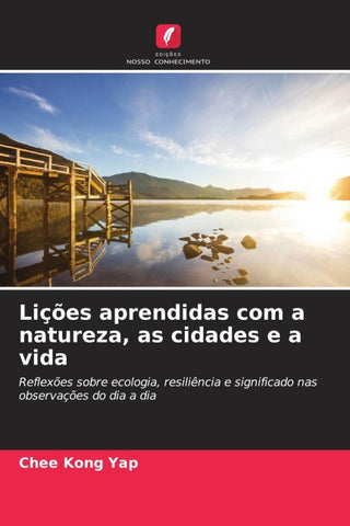 Lições aprendidas com a natureza, as cidades e a vida