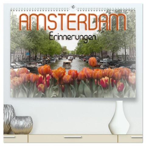 AMSTERDAM Erinnerungen (hochwertiger Premium Wandkalender 2027 DIN A2 quer), Kunstdruck in Hochglanz