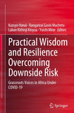 Practical Wisdom and Resilience Overcoming Downside Risk