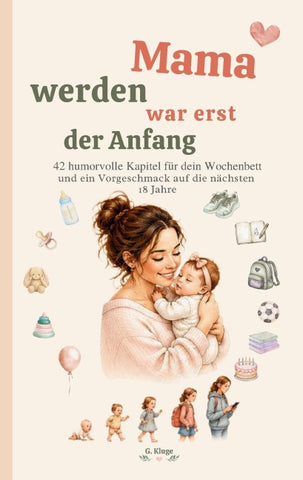 Mama werden war erst der Anfang