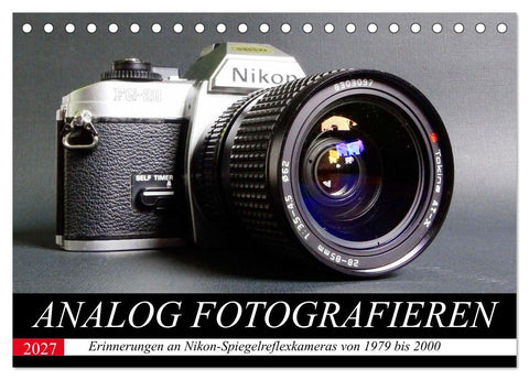 Analog fotografieren (Tischkalender 2027 DIN A5 quer), CALVENDO Monatskalender