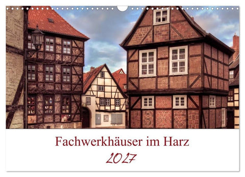 Fachwerkhäuser im Harz (Wandkalender 2027 DIN A3 quer), CALVENDO Monatskalender