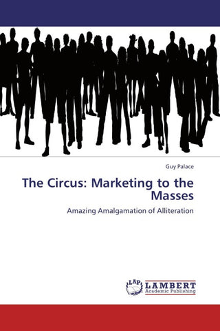 The Circus: Marketing to the Masses