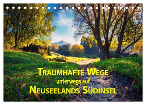 Traumhafte Wege - Unterwegs auf Neuseelands Südinsel (Tischkalender 2027 DIN A5 quer), CALVENDO Monatskalender