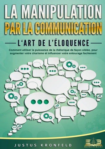 La manipulation par la communication - L'art de l'éloquence