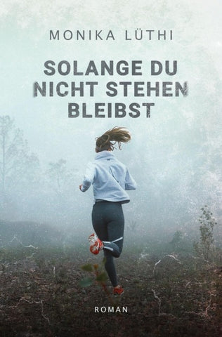 Solange du nicht stehen bleibst