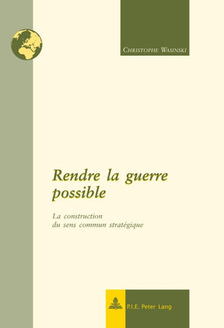 Rendre la guerre possible