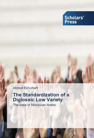 The Standardization of a Diglossic Low Variety