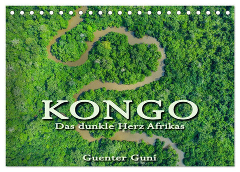 KONGO - das dunkle Herz Afrikas (Tischkalender 2027 DIN A5 quer), CALVENDO Monatskalender