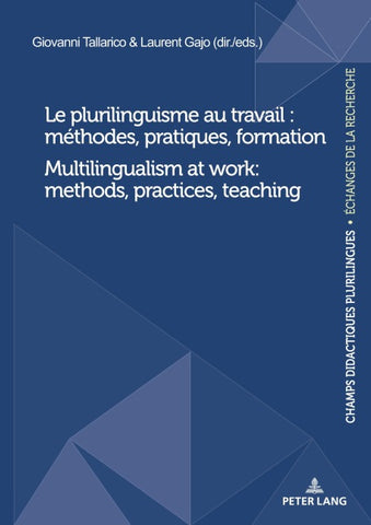 Le plurilinguisme au travail : méthodes, pratiques, formation / Multilingualism at work: methods, practices, teaching