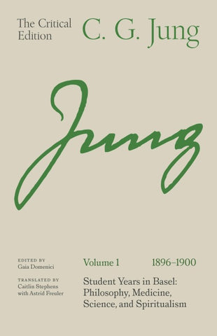 C. G. Jung: The Critical Edition, Volume 1 (1896-1900)