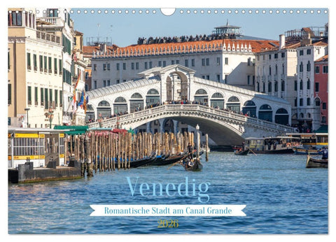 Venedig - Romantische Stadt am Canal Grande (Wandkalender 2026 DIN A3 quer), CALVENDO Monatskalender