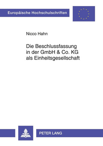 Die Beschlussfassung in der GmbH & Co. KG als Einheitsgesellschaft