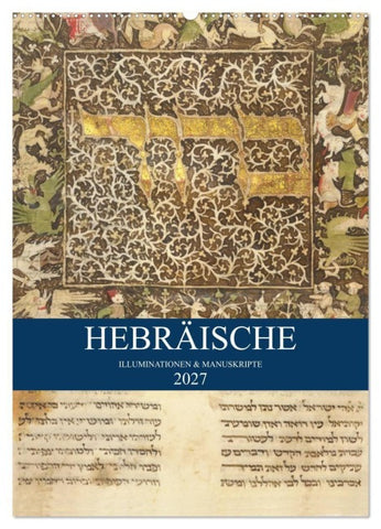 Hebräische Illuminationen und Manuskripte (Wandkalender 2027 DIN A2 hoch), CALVENDO Monatskalender