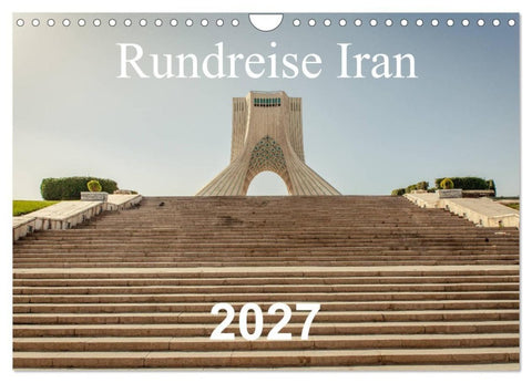 Rundreise Iran (Wandkalender 2027 DIN A4 quer), CALVENDO Monatskalender