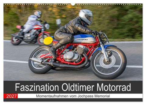 Faszination Oldtimer Motorrad - Momentaufnahmen vom Jochpass Memorial (Wandkalender 2027 DIN A2 quer), CALVENDO Monatskalender