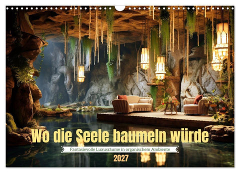 Wo die Seele baumeln würde (Wandkalender 2027 DIN A3 quer), CALVENDO Monatskalender