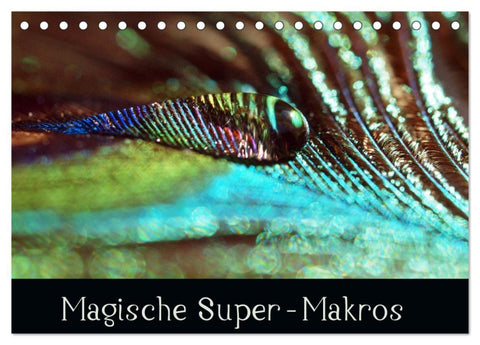Magische Super-Makros (Tischkalender 2026 DIN A5 quer), CALVENDO Monatskalender