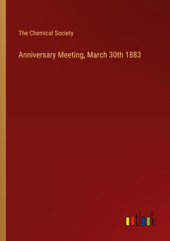 Anniversary Meeting, March 30th 1883