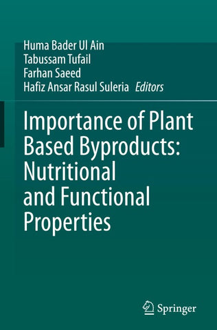 Importance of Plant Based Byproducts: Nutritional and Functional Properties