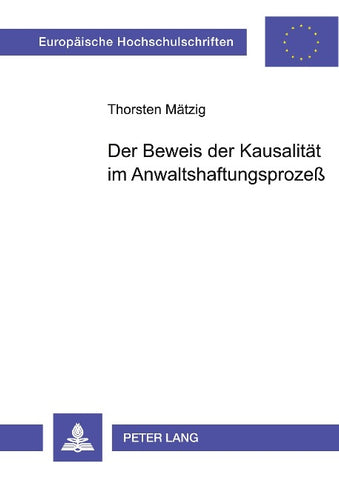 Der Beweis der Kausalität im Anwaltshaftungsprozeß