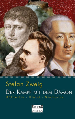 Hölderlin - Kleist - Nietzsche: Der Kampf mit dem Dämon