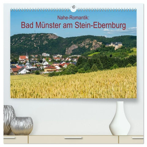 Nahe-Romantik: Bad Münster am Stein-Ebernburg (hochwertiger Premium Wandkalender 2027 DIN A2 quer), Kunstdruck in Hochglanz