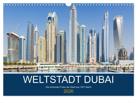 Weltstadt Dubai (Wandkalender 2026 DIN A3 quer), CALVENDO Monatskalender