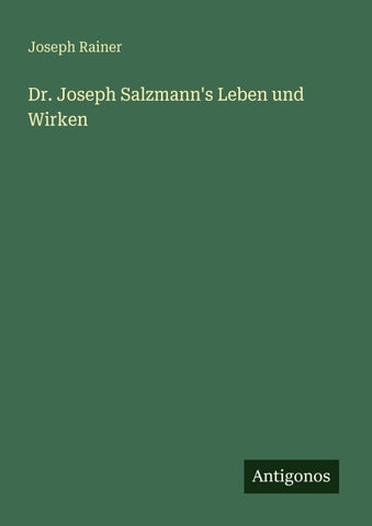 Dr. Joseph Salzmann's Leben und Wirken